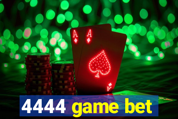 4444 game bet